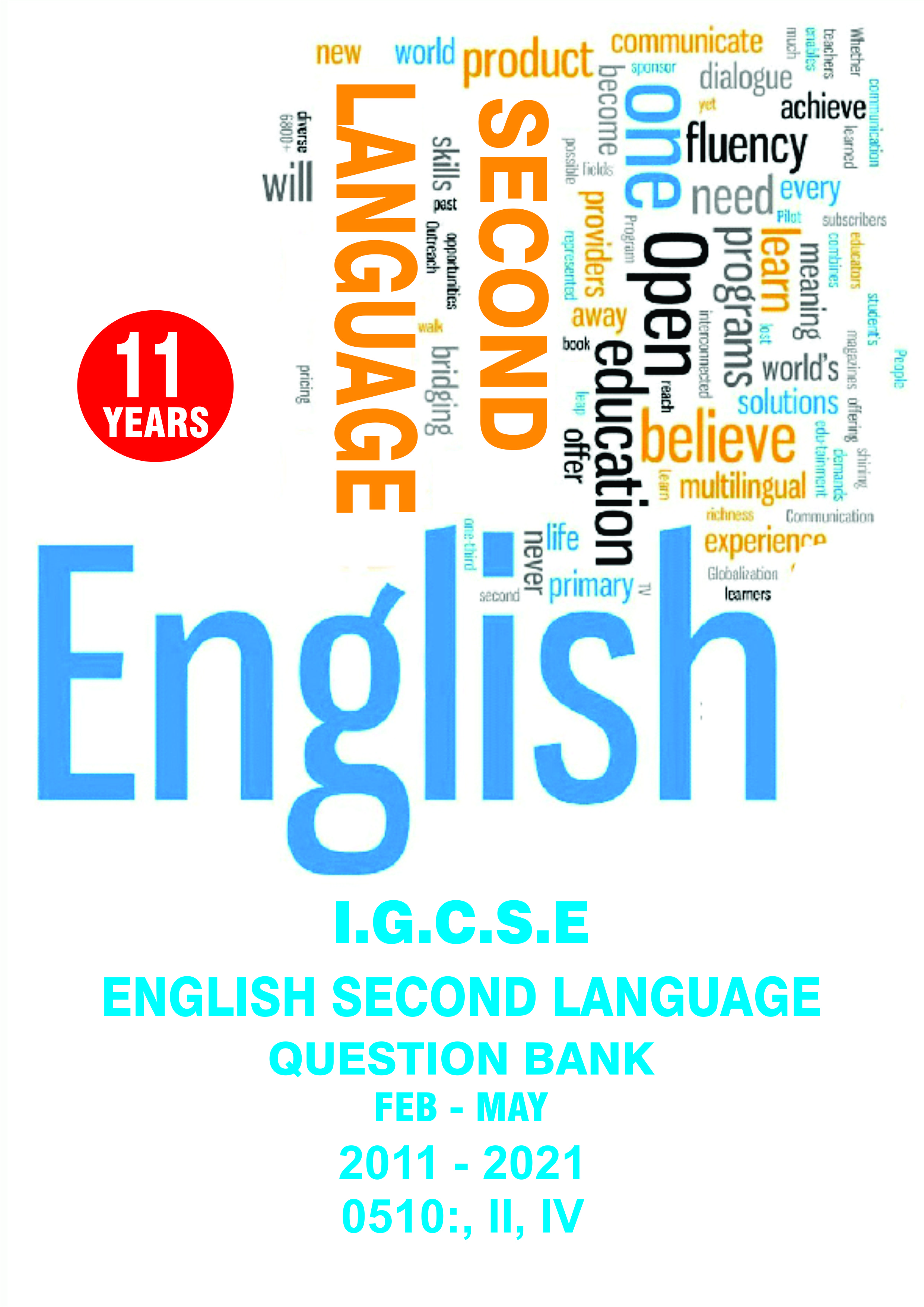 IGCSE Question Bank With Marking Schemes- Second Language English Paper Code 0510 Past 11 Years